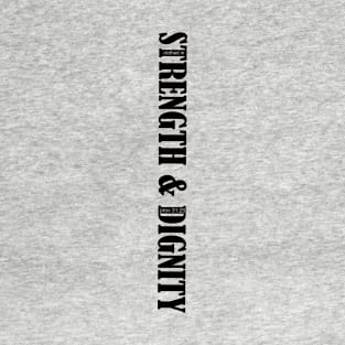 Strength and dignity T-Shirt